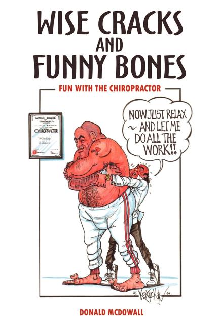 Wise Cracks and Funny Bones: Fun With the Chiropractor
