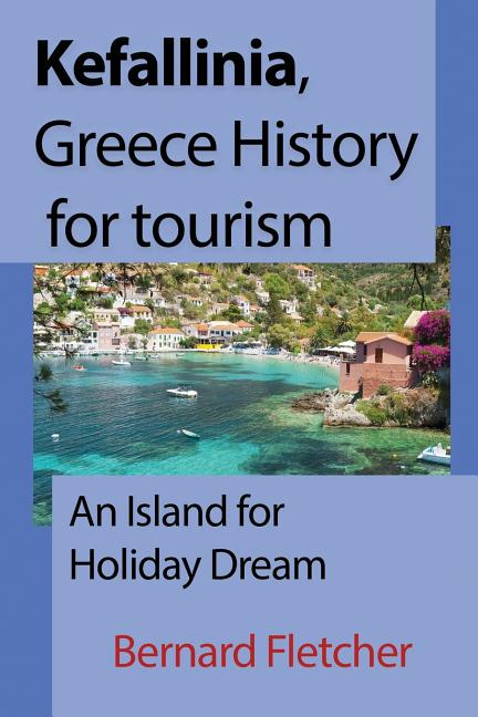 Kefallinia, Greece History for tourism: An Island for Holiday Dream