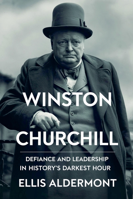 Winston Churchill, A Biography: Defiance and Leadership in History's Darkest Hour
