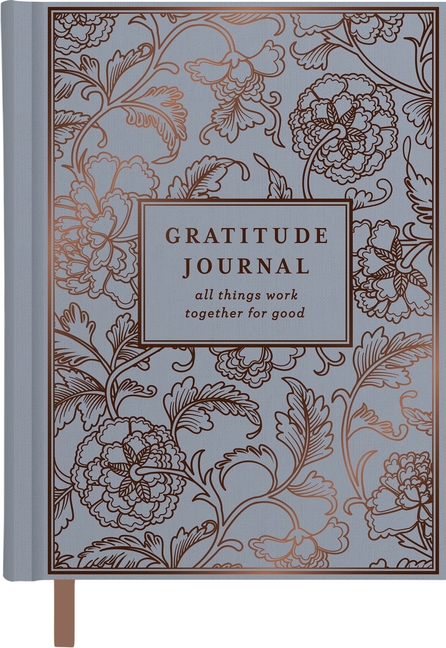 Gratitude Journal: All Things Work Together for Good (a Guided Journaling Experience with Prompts, Bible Verses, and Prayers to Grow a Thankful Heart)
