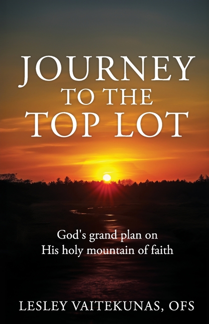 Journey to the Top Lot: God's grand plan on His holy mountain of faith