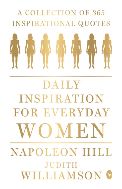 Daily Inspiration for Everyday Women: A Collection of 365 Inspirational Quotes