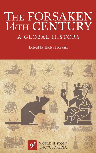 The Forsaken 14th Century: A Global History