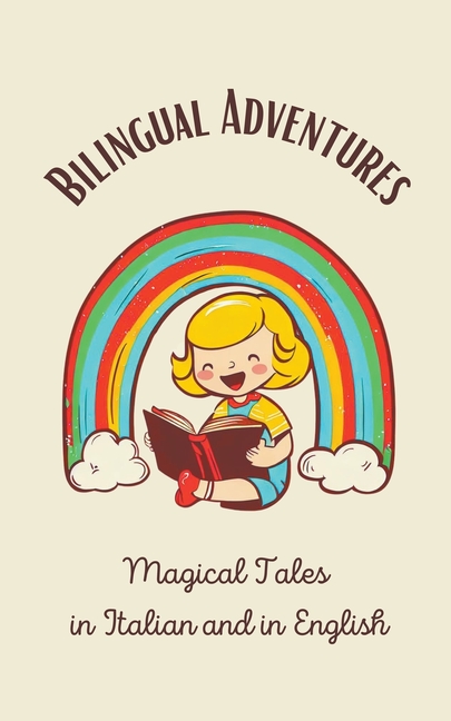 Bilingual Adventures: Magical Tales in Italian and in English