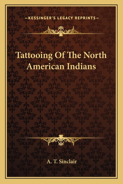 Tattooing Of The North American Indians