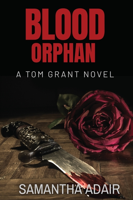Blood Orphan: A Tom Grant Novel