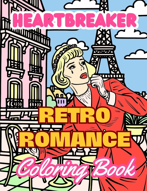 Heartbreaker Coloring Book: Retro Romance Comic Pop Art Coloring Book for Adults