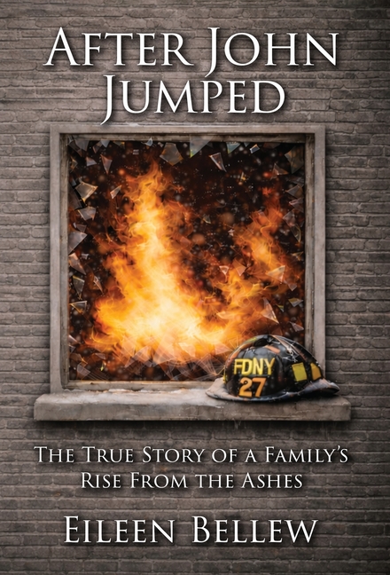 After John Jumped: The True Story of a Family's Rise from the Ashes