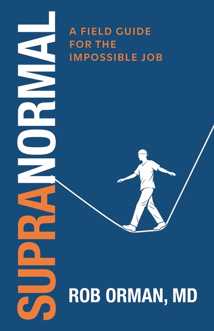 Supranormal: : A Field Guide for the Impossible Job: A Field Guide for the Impossible Job