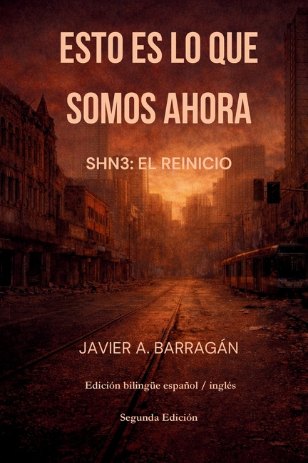 Esto Es Lo Que Somos Ahora: SHN3: El Reinicio (Edicion Bilingue)