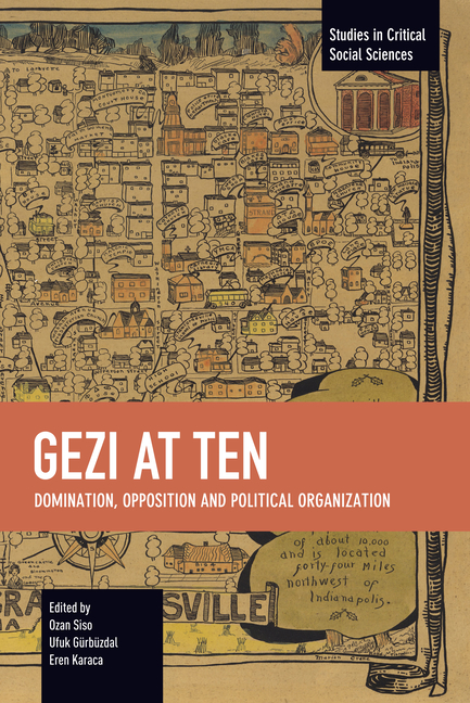 Gezi at Ten: Domination, Opposition and Political Organization