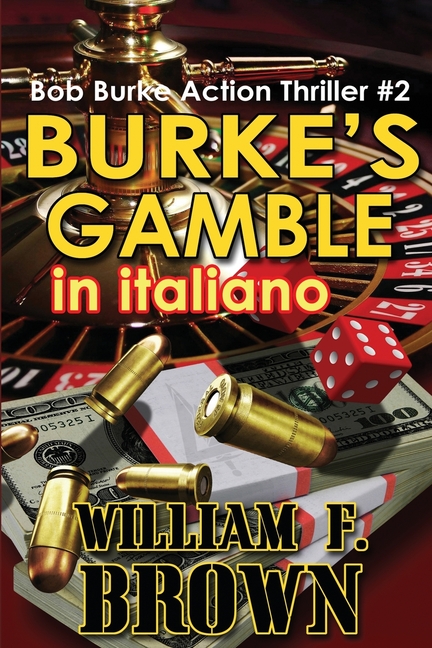 Burke's Gamble, in italiano: Bob Burke Suspense Thriller #2
