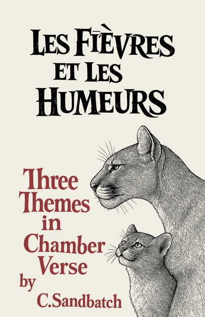 Les Fièvres et les Humeurs: Three Themes in Chamber Verse