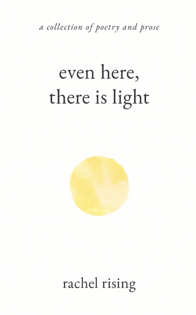 Even Here, There Is Light