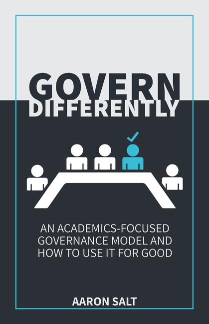 Govern Differently: An Academics-Focused Governance Model and How to Use It for Good