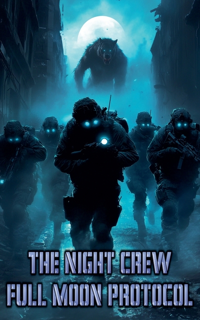 The Night Crew: Full Moon Protocal