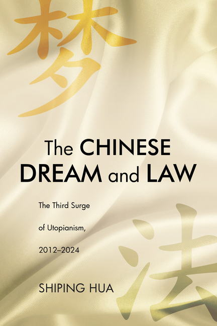 The Chinese Dream and Law: The Third Surge of Utopianism, 2012-2024