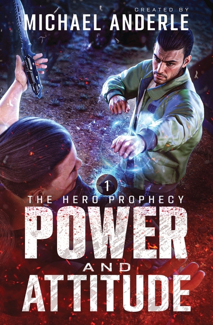 Power and Attitude: The Hero Prophecy Book 1