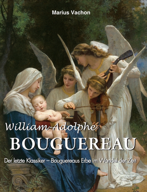 William-Adolphe Bouguereau: Der letzte Klassiker - Bouguereaus Erbe im Wandel der Zeit