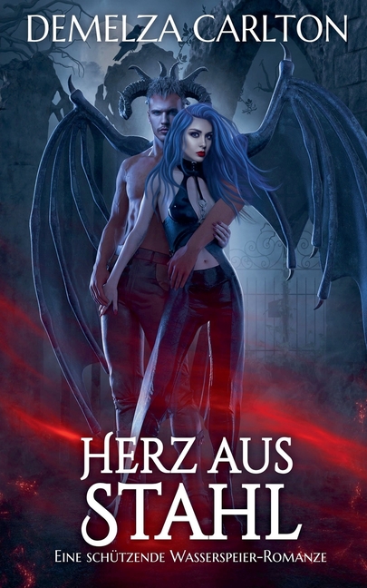 Herz aus Stahl: Eine Schützende Wasserspeier-Romanze