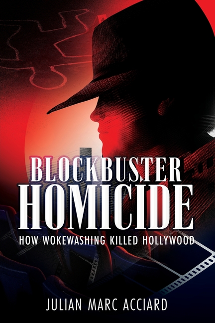 Blockbuster Homicide: How Wokewashing Killed Hollywood