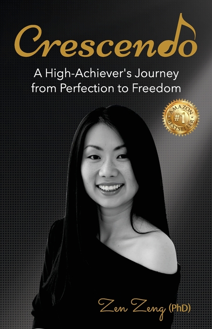 Crescendo: A High-Achiever's Journey from Perfection to Freedom