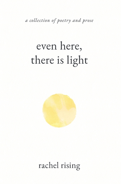 Even Here, There Is Light