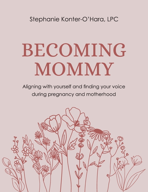 Becoming Mommy: Aligning With Yourself and Finding Your Voice During Pregnancy and Motherhood
