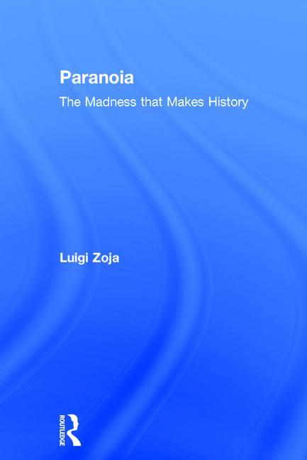 Paranoia: The Madness That Makes History