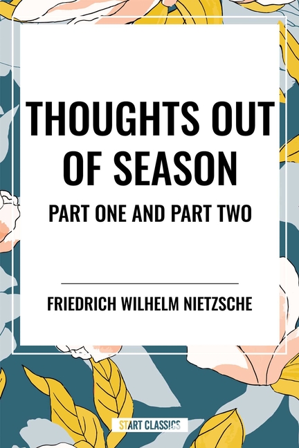 Thoughts Out of Season: Part One and Part Two
