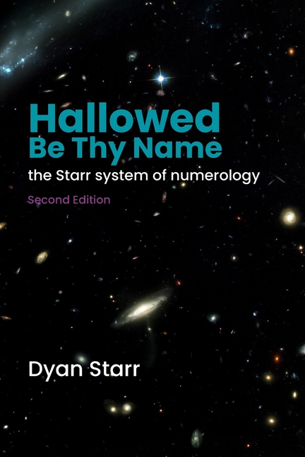 Hallowed Be Thy Name: The Starr System of Numerology (Second Edition)