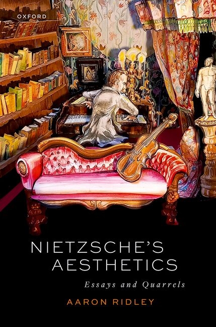 Nietzsche's Aesthetics: Essays and Quarrels