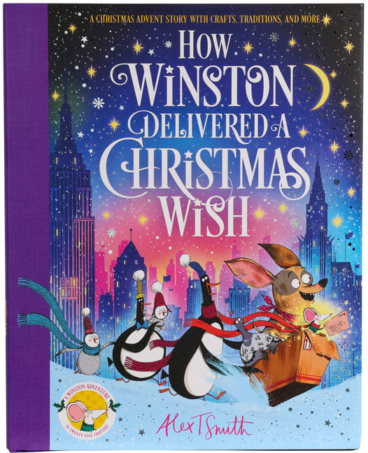 How Winston Delivered a Christmas Wish: A Christmas Advent Story with Crafts, Traditions, and More