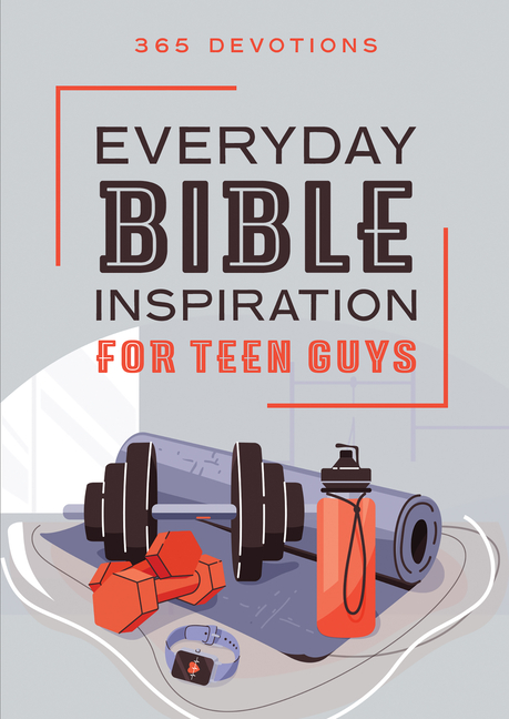 Everyday Bible Inspiration for Teen Guys: 365 Devotions