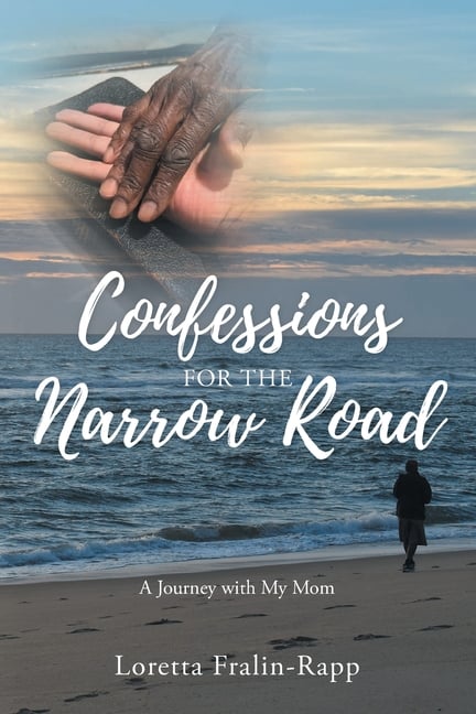Confessions for the Narrow Road: A Journey With My Mom