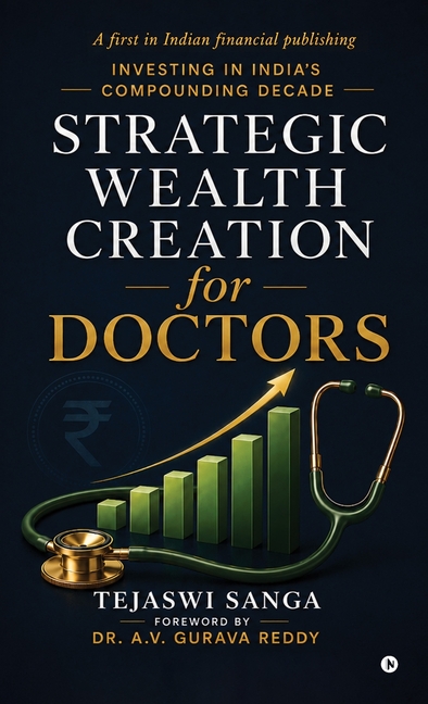 Strategic Wealth Creation for Doctors: Investing in India's Compounding Decade