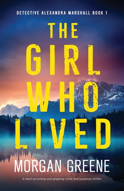 The Girl Who Lived: A heart-pounding and gripping crime and suspense thriller