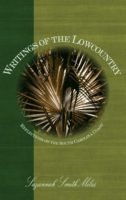 Writings of the Lowcountry: Reflections on the South Carolina Coast
