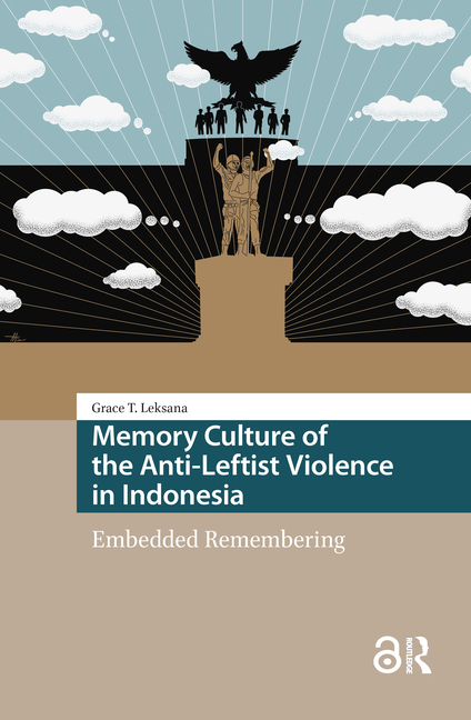 Memory Culture of the Anti-Leftist Violence in Indonesia: Embedded Remembering