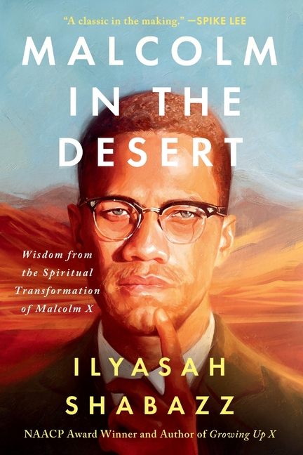 Malcolm in the Desert: Wisdom from the Spiritual Transformation of Malcolm X