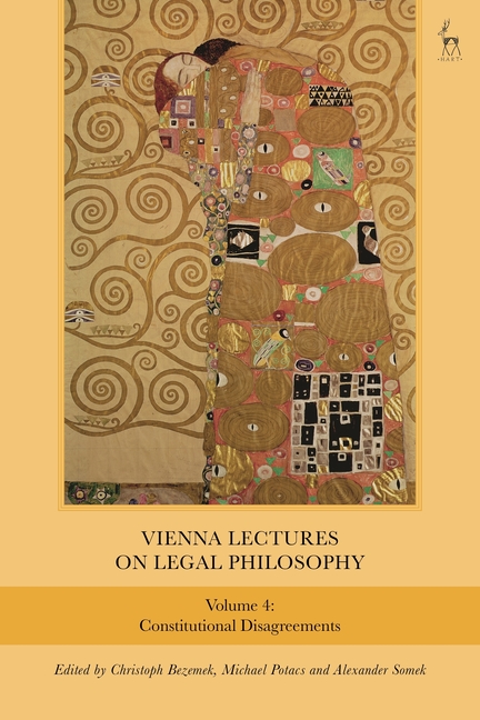 Vienna Lectures on Legal Philosophy, Volume 4: Constitutional Disagreements