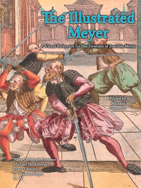 The Illustrated Meyer: A Visual Reference for the Treatises of Joachim Meyer
