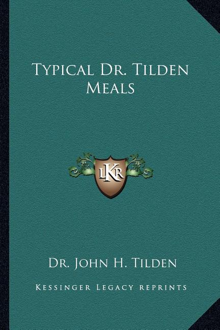 Typical Dr. Tilden Meals