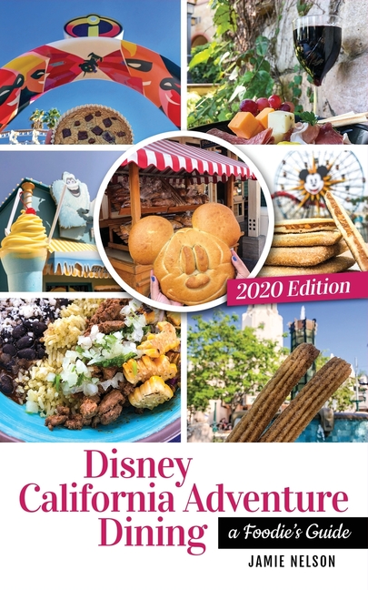 Disney California Adventure Dining 2020: A Foodie's Guide