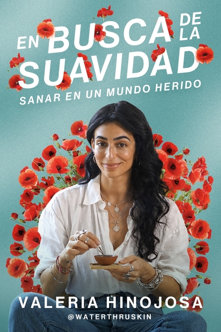 En Busca de la Suavidad: Sanar En Un Mundo Herido Finding Softness (Spanish Edition)