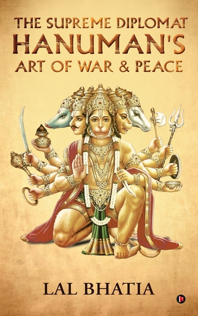 The Supreme Diplomat Hanuman's Art of War and Peace