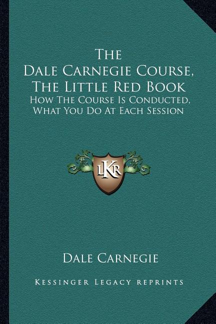 The Dale Carnegie Course, The Little Red Book: How The Course Is Conducted, What You Do At Each Session