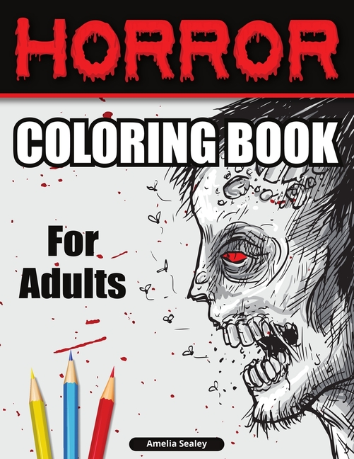 Creepy Coloring Book for Adults: Horror Designs, Coloring Book for Relaxation and Stress Relief