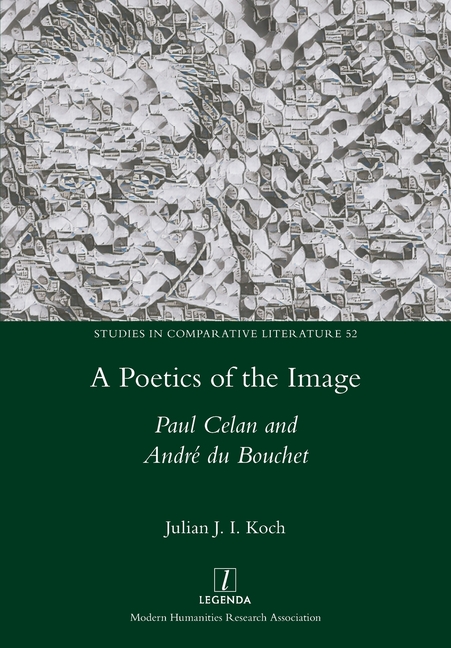 A Poetics of the Image: Paul Celan and André du Bouchet