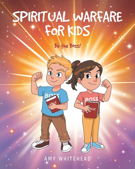 Spiritual Warfare for Kids: Be the Boss!